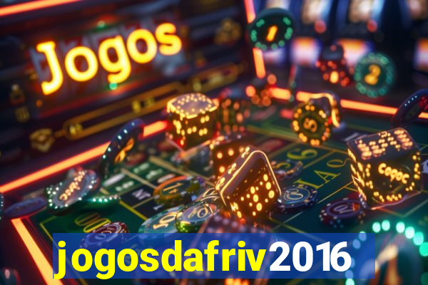 jogosdafriv2016