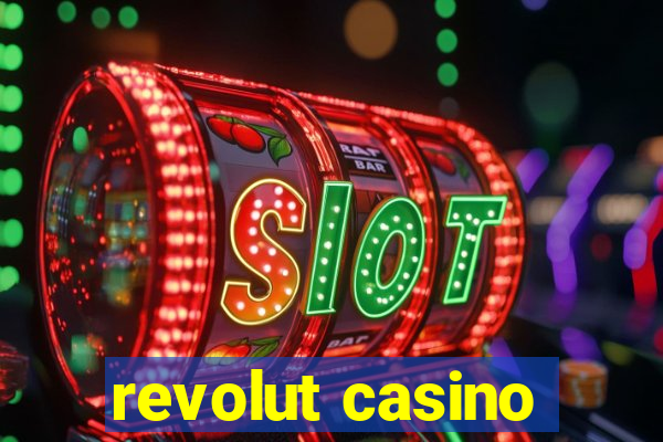 revolut casino