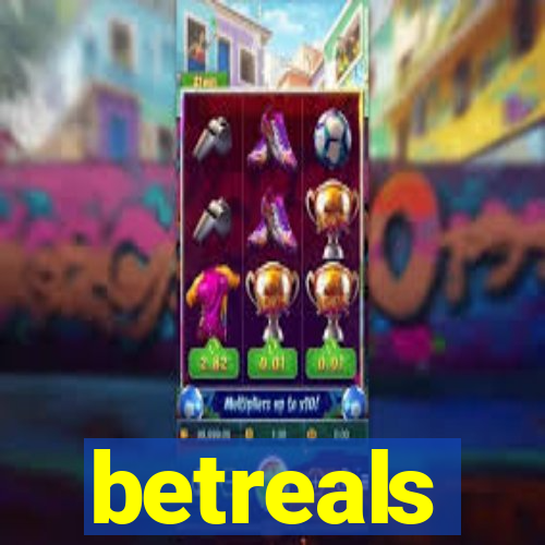 betreals