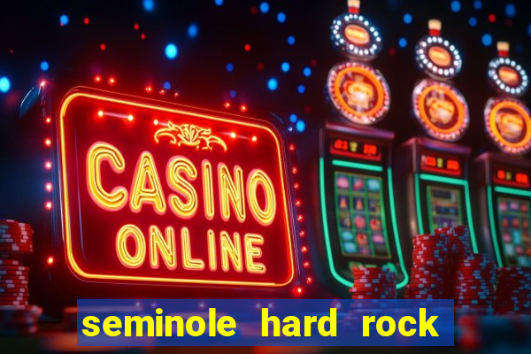 seminole hard rock hotel and casino hollywood florida