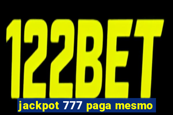 jackpot 777 paga mesmo