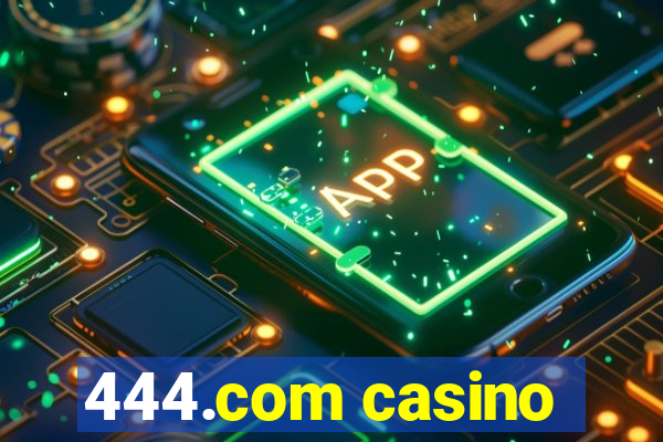 444.com casino