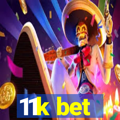 11k bet