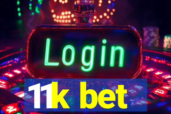 11k bet