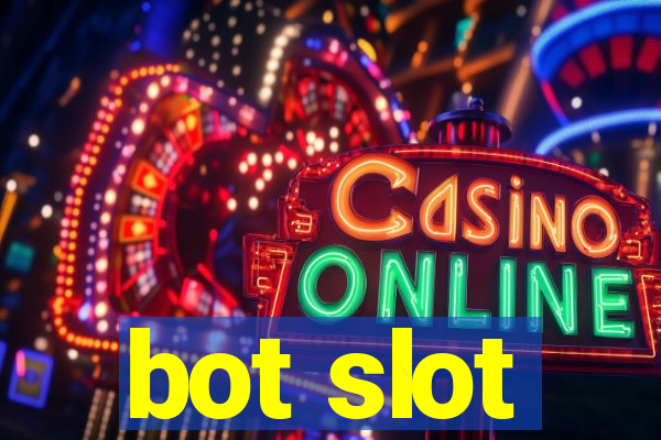 bot slot