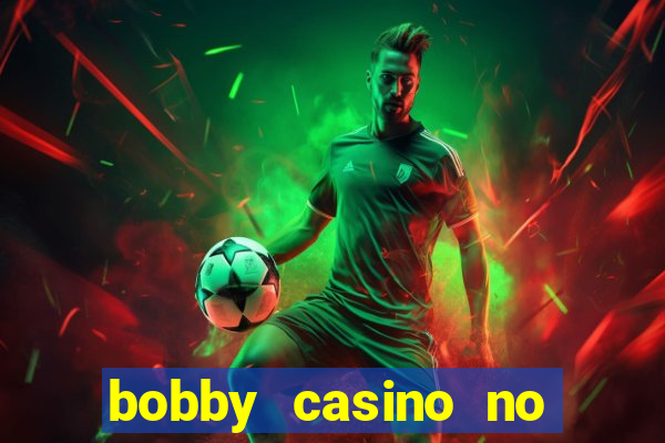 bobby casino no deposit bonus