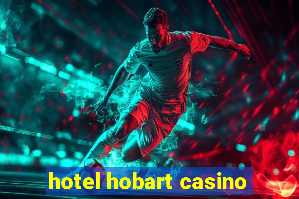 hotel hobart casino