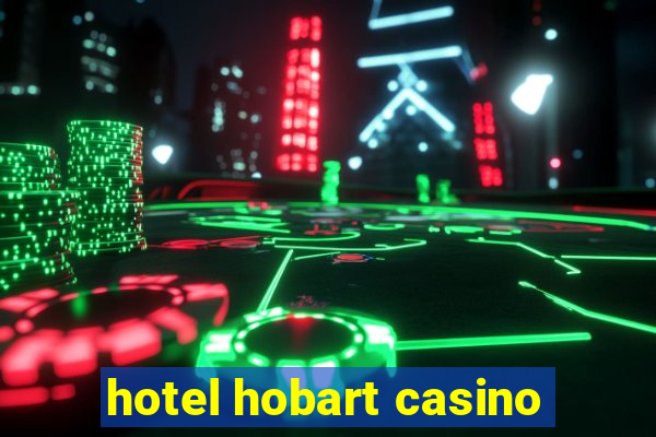 hotel hobart casino