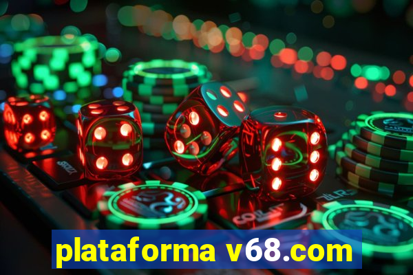 plataforma v68.com