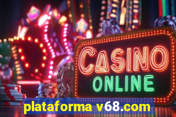 plataforma v68.com