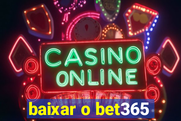 baixar o bet365