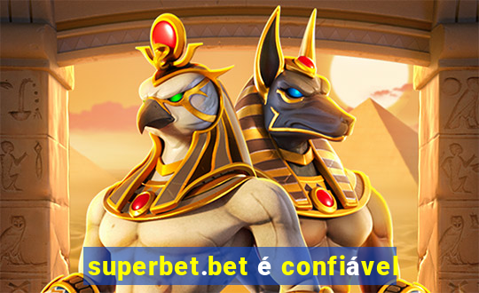 superbet.bet é confiável