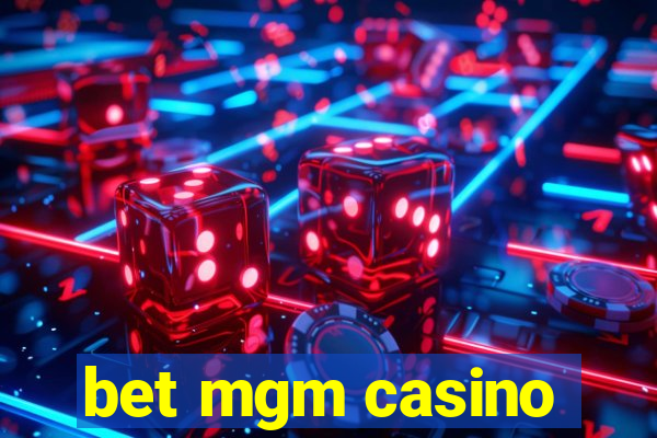 bet mgm casino