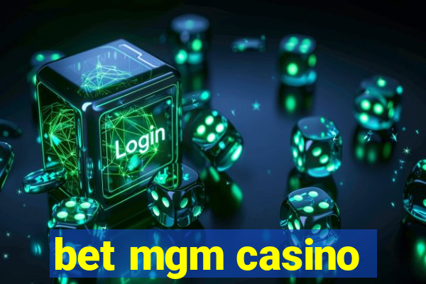 bet mgm casino