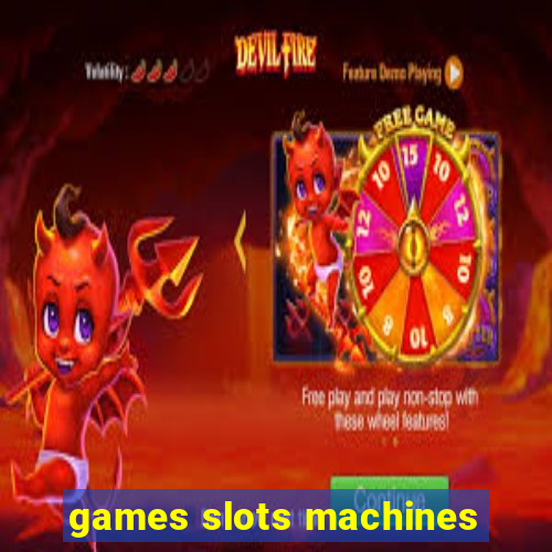 games slots machines