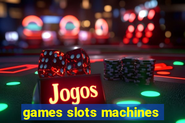 games slots machines