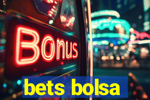 bets bolsa