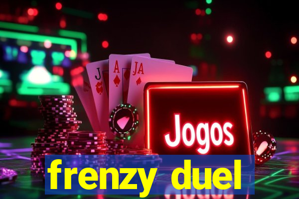 frenzy duel