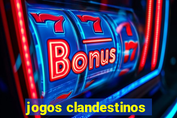 jogos clandestinos