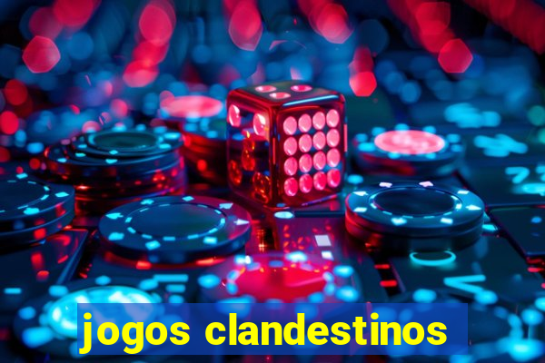 jogos clandestinos