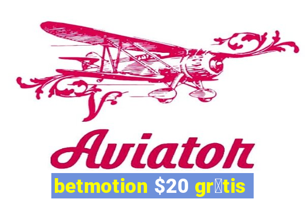 betmotion $20 gr谩tis