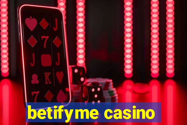 betifyme casino