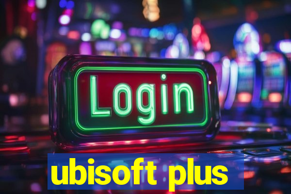 ubisoft plus