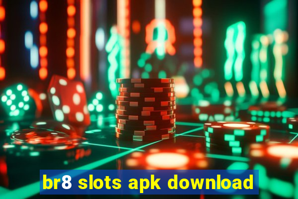 br8 slots apk download