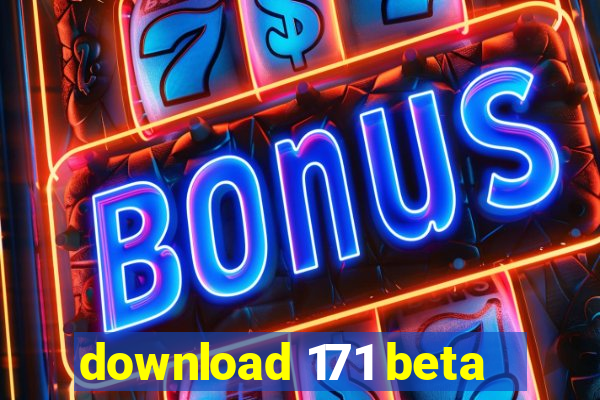 download 171 beta