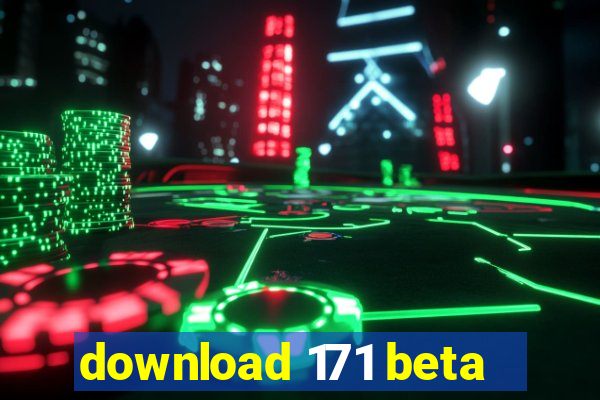 download 171 beta