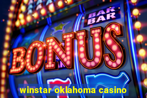 winstar oklahoma casino