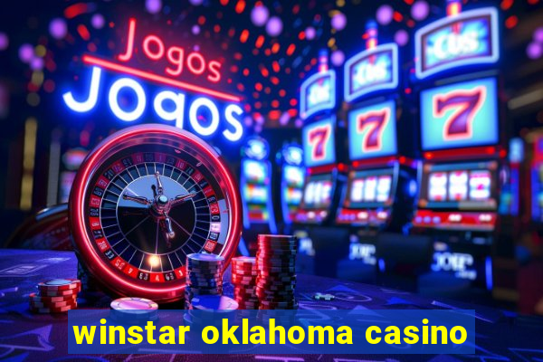 winstar oklahoma casino