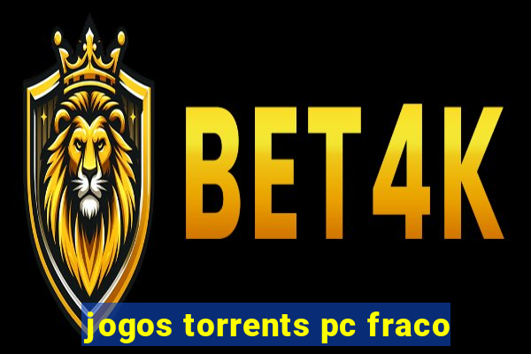 jogos torrents pc fraco