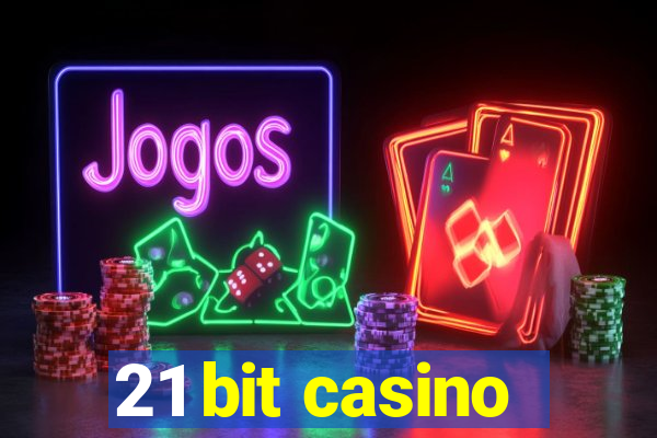 21 bit casino