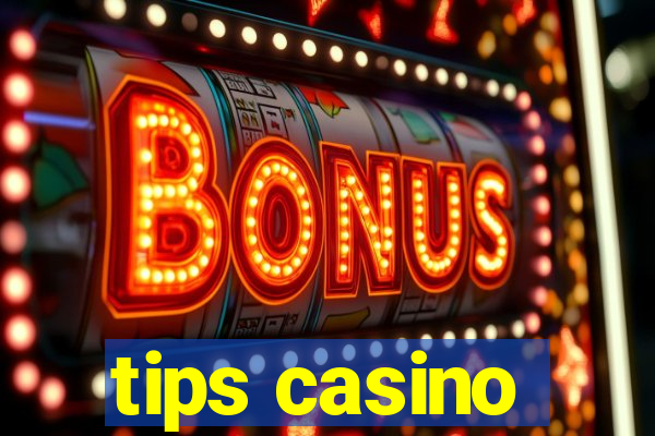 tips casino