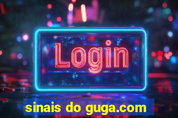 sinais do guga.com