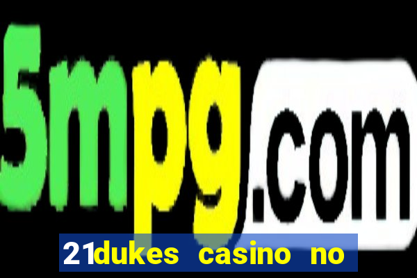 21dukes casino no deposit bonus