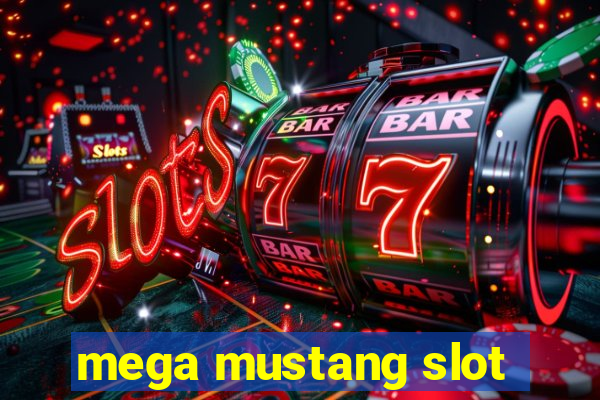 mega mustang slot