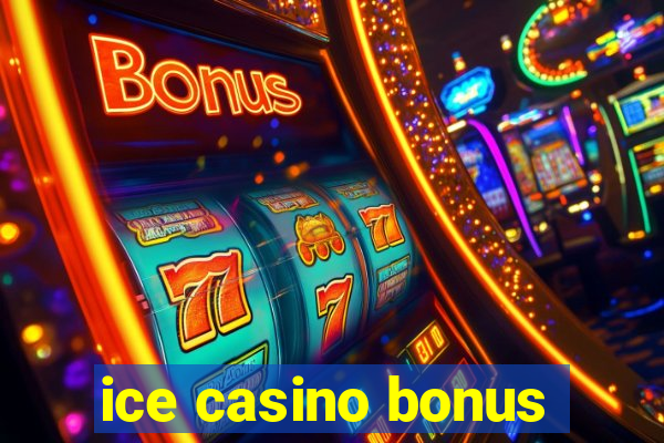 ice casino bonus