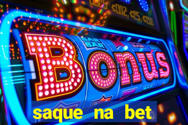 saque na bet demora quanto tempo