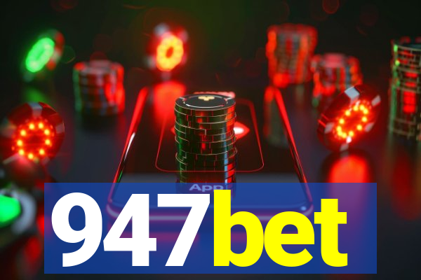 947bet