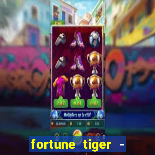 fortune tiger - horário das cartas 10x