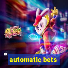 automatic bets