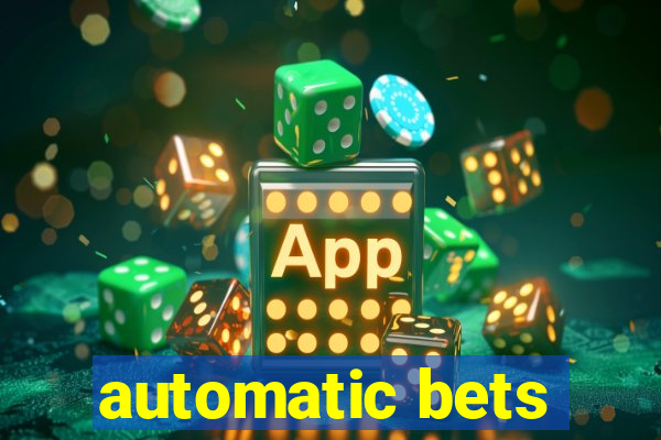 automatic bets