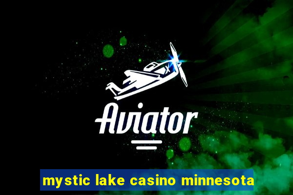 mystic lake casino minnesota