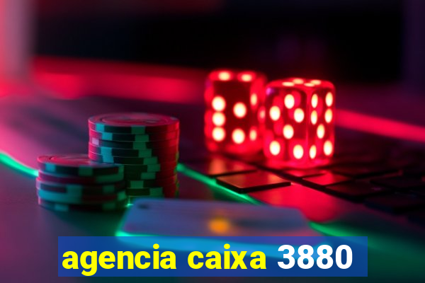 agencia caixa 3880