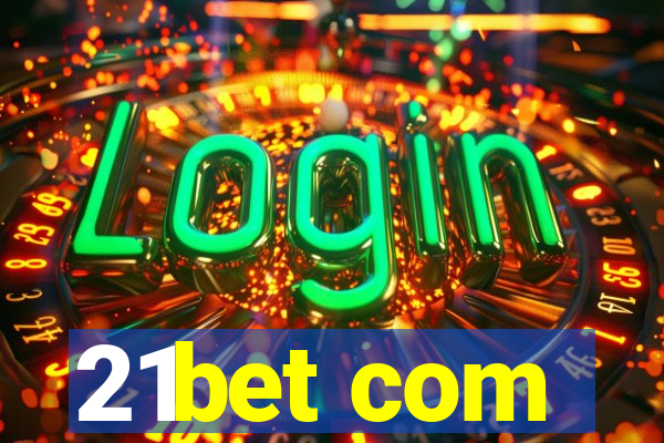 21bet com