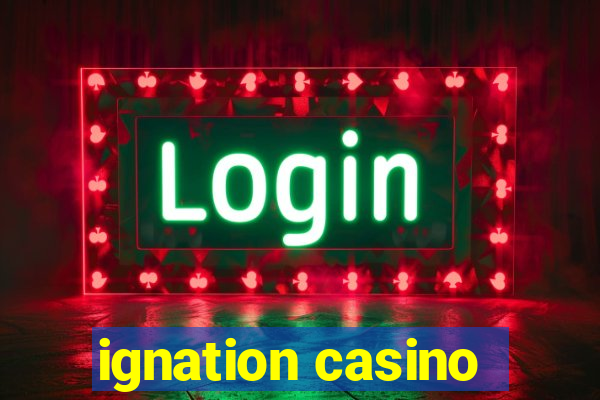 ignation casino