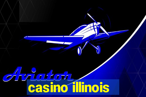 casino illinois