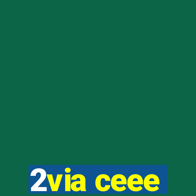 2via ceee